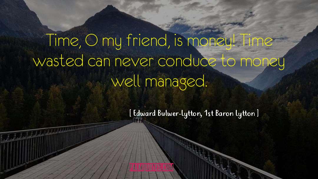 Time Wasted quotes by Edward Bulwer-Lytton, 1st Baron Lytton