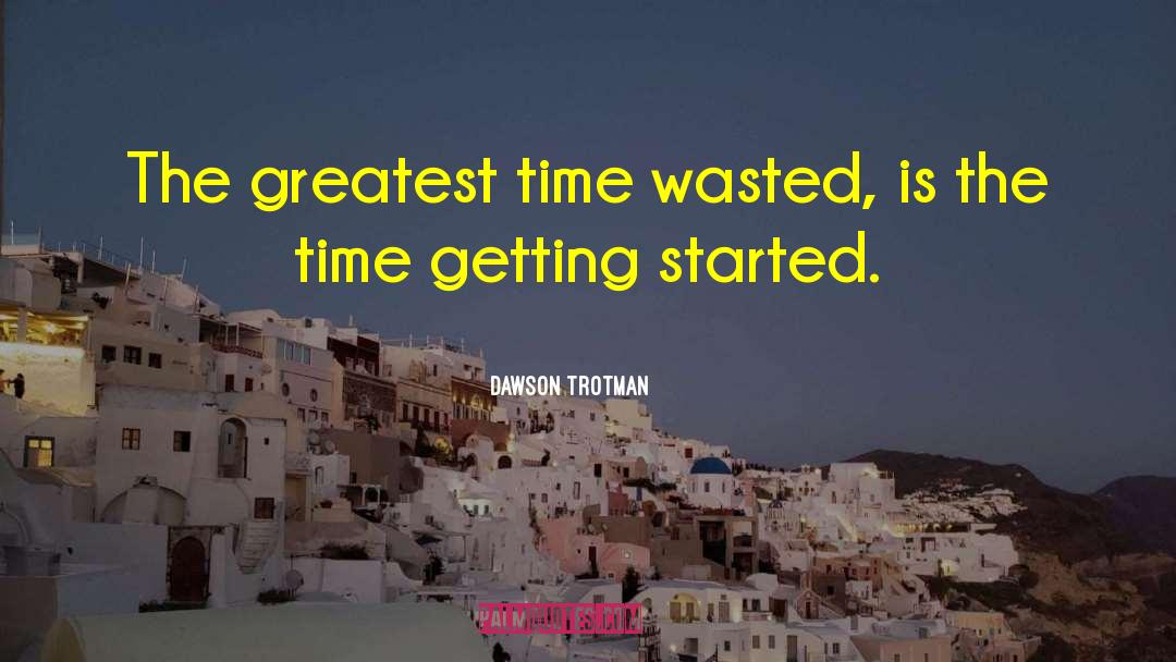Time Wasted quotes by Dawson Trotman
