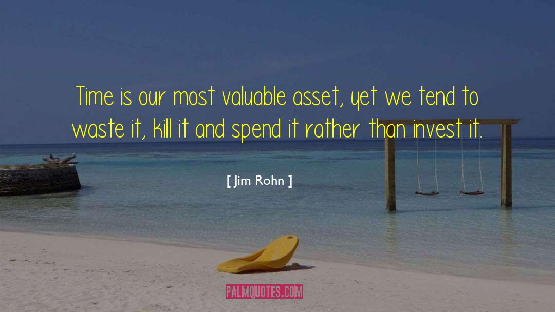 Time Wasted quotes by Jim Rohn