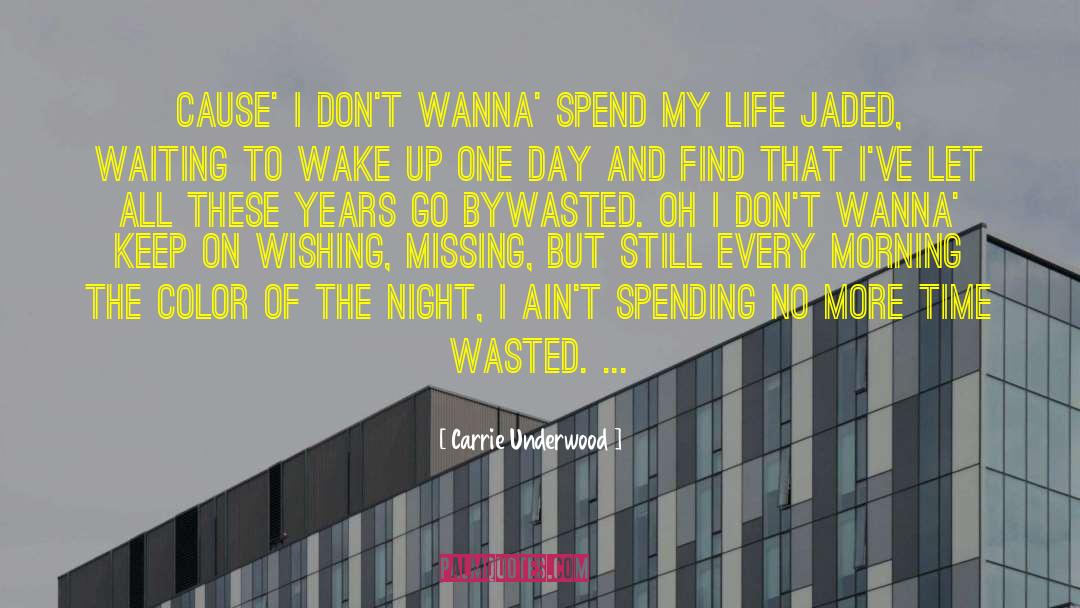 Time Wasted quotes by Carrie Underwood