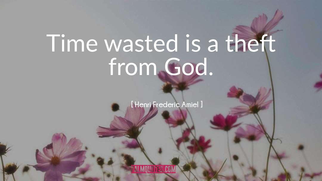 Time Wasted quotes by Henri Frederic Amiel