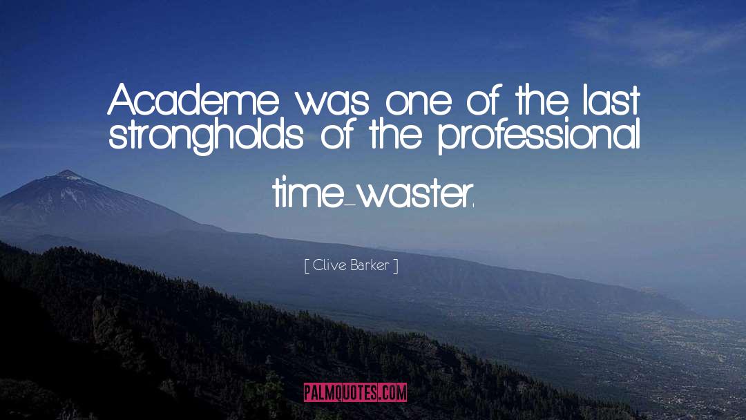 Time Waster quotes by Clive Barker
