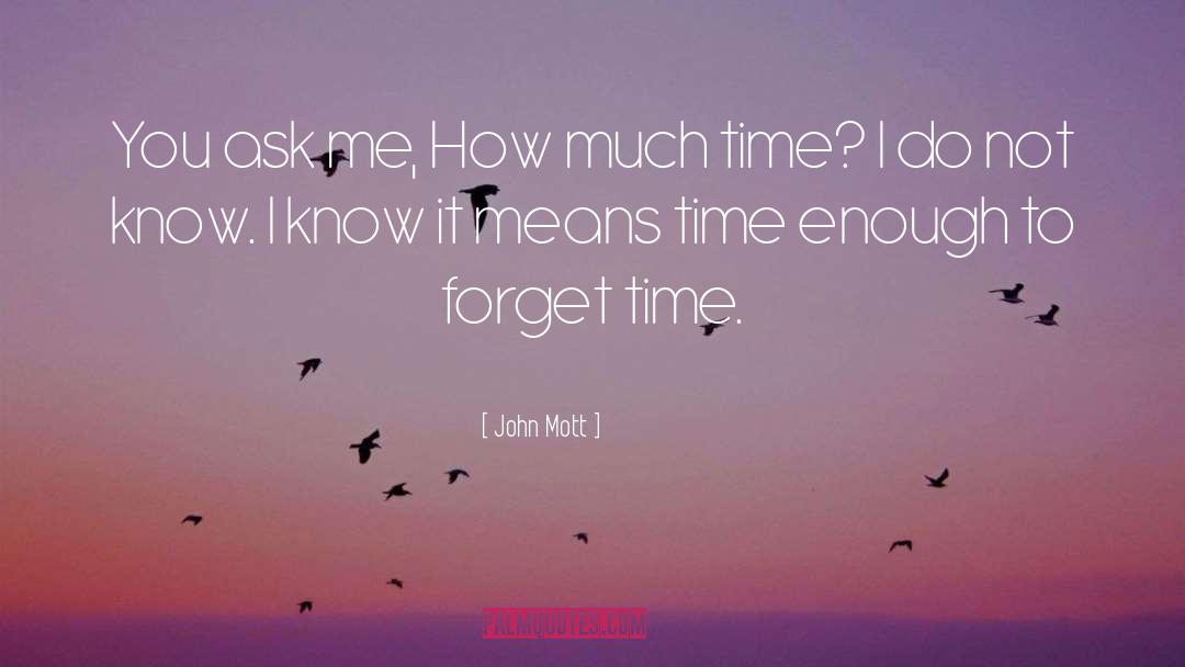 Time Wasting quotes by John Mott