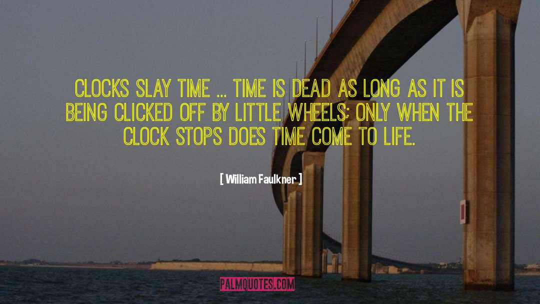 Time Wasting quotes by William Faulkner