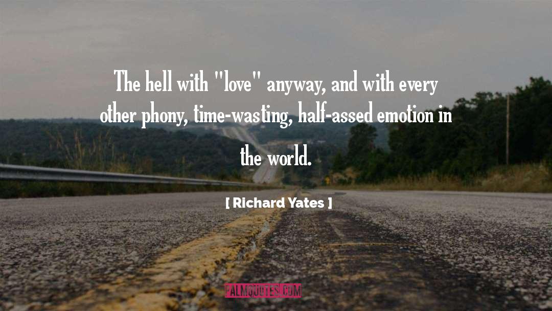 Time Wasting quotes by Richard Yates