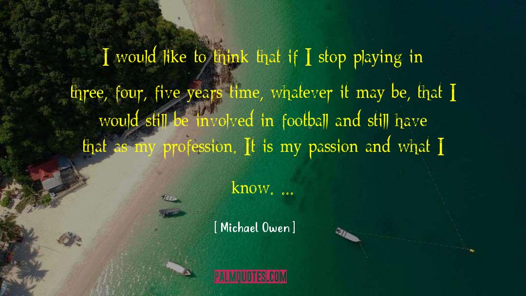 Time Whatever quotes by Michael Owen