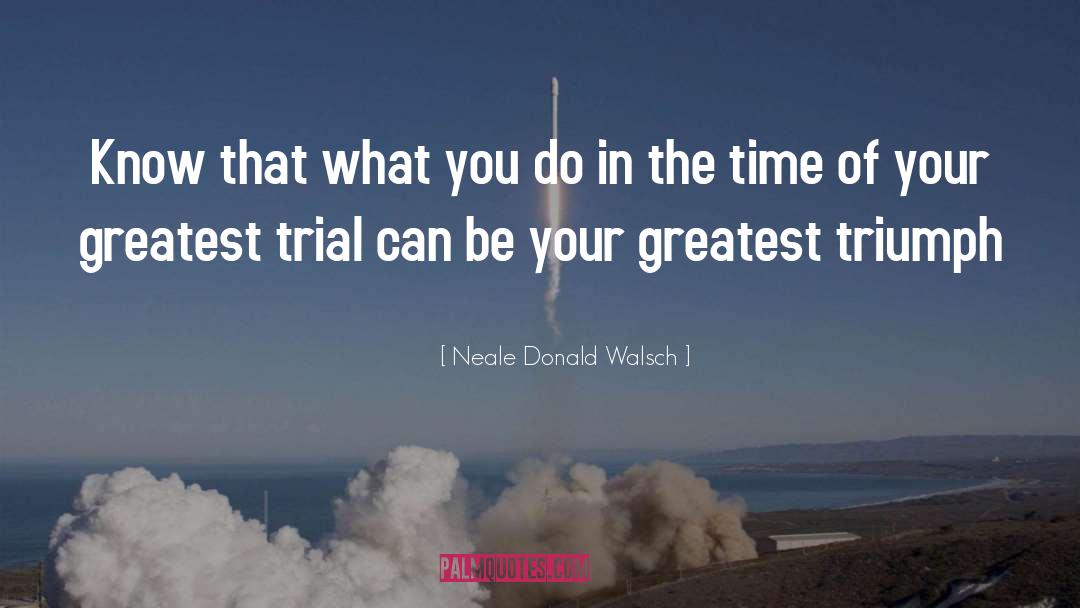 Time Whatever quotes by Neale Donald Walsch