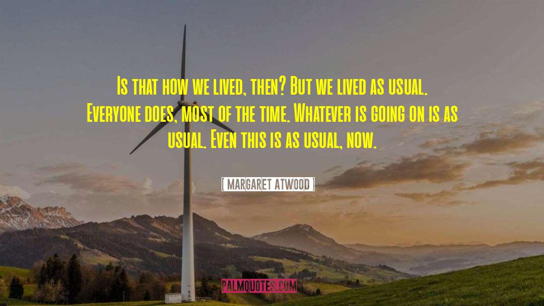 Time Whatever quotes by Margaret Atwood