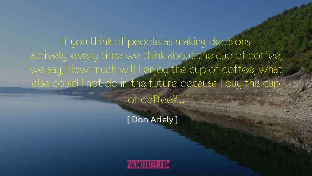 Time Will Heal quotes by Dan Ariely