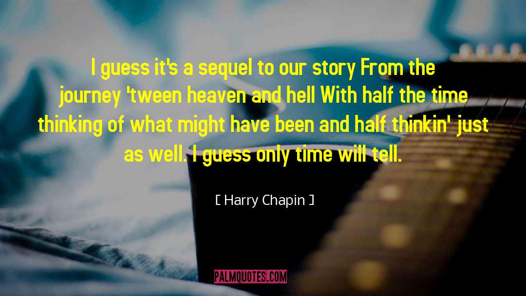 Time Will Tell quotes by Harry Chapin