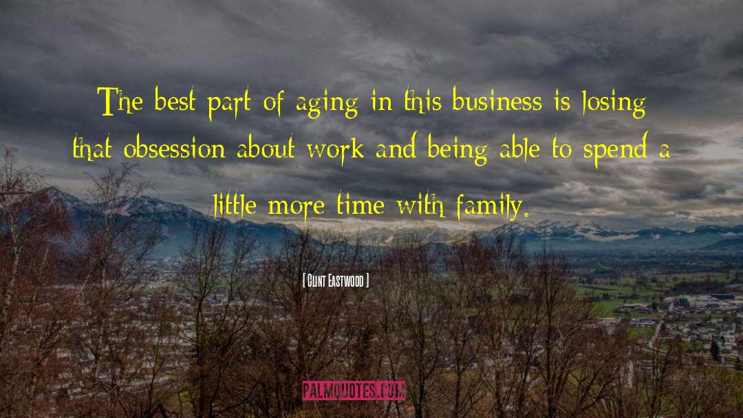 Time With Family quotes by Clint Eastwood