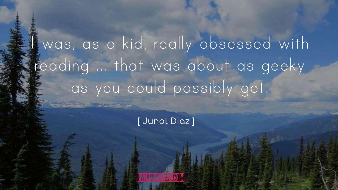 Time With Kids quotes by Junot Diaz
