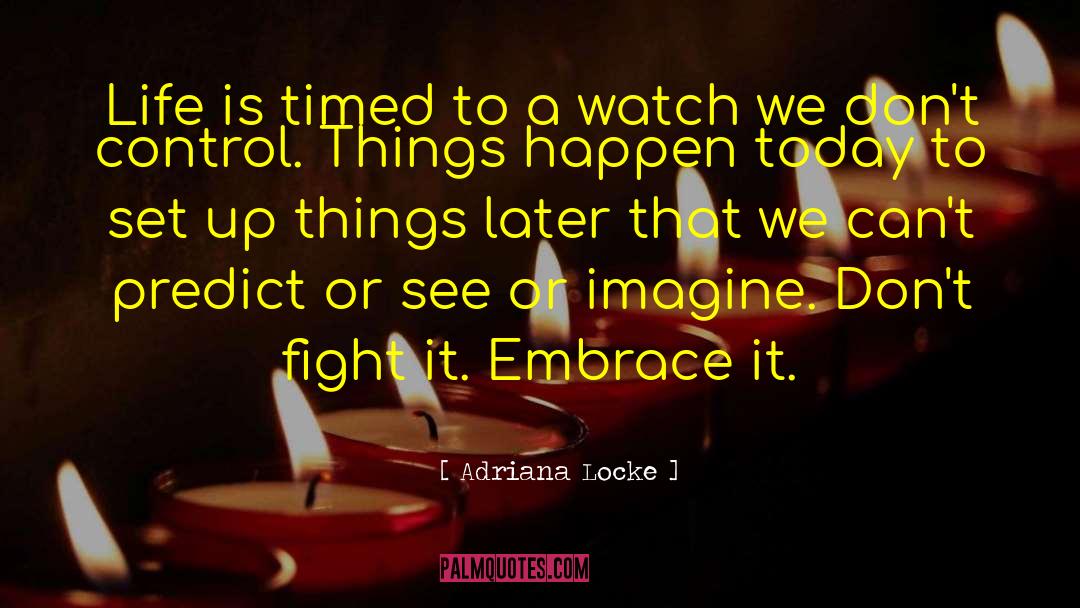 Timed quotes by Adriana Locke