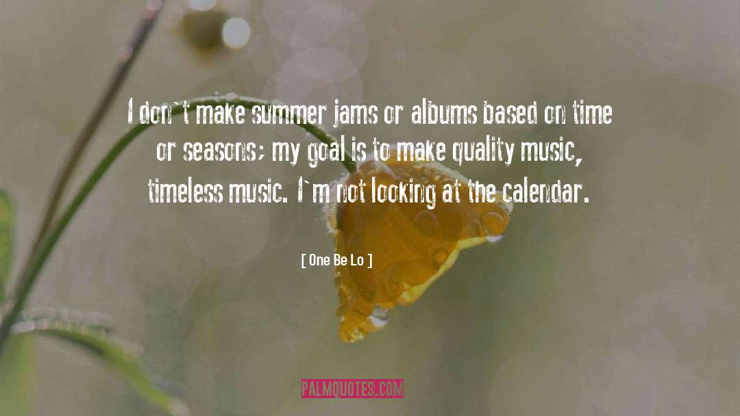 Timeless Music quotes by One Be Lo