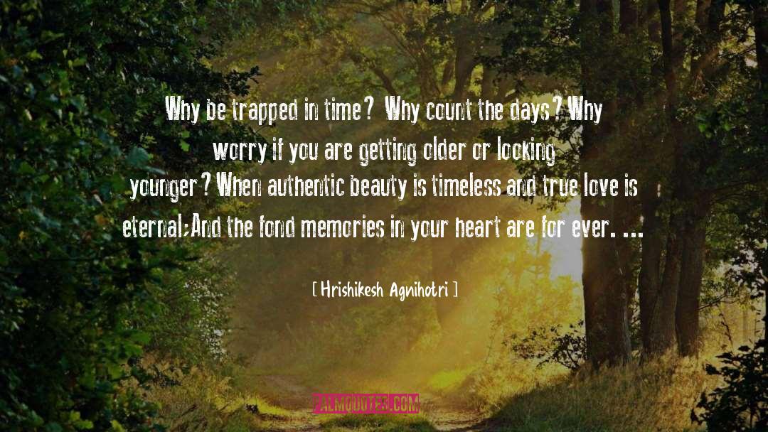 Timeless quotes by Hrishikesh Agnihotri