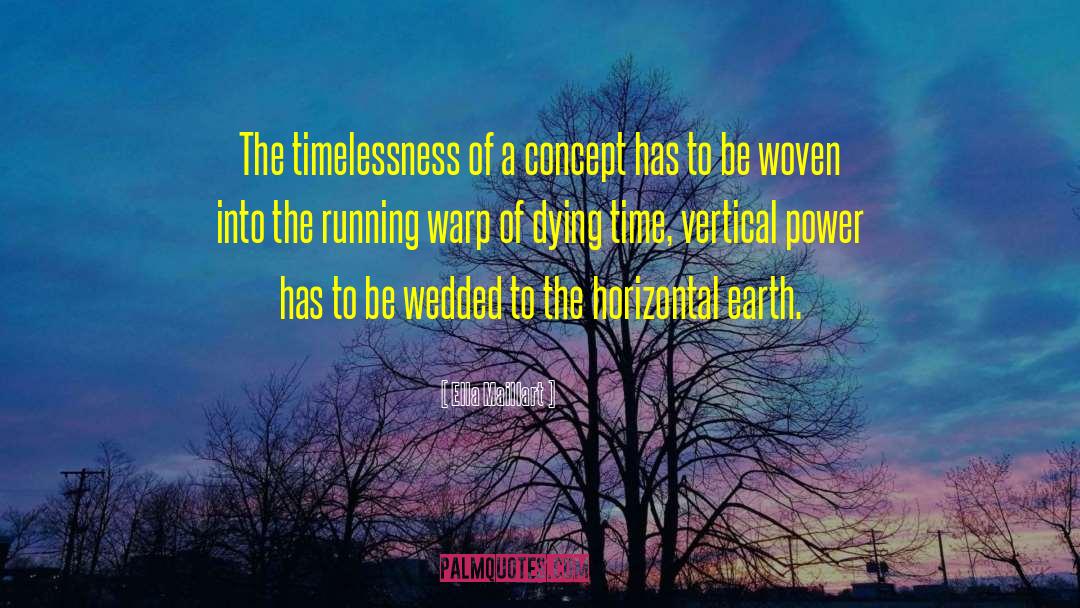 Timelessness quotes by Ella Maillart