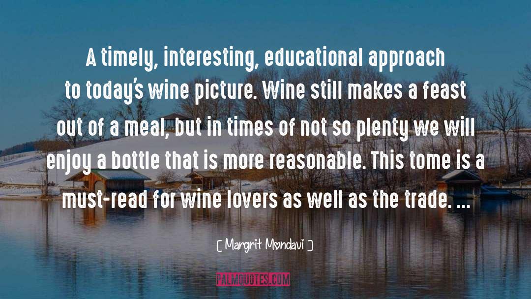 Timely quotes by Margrit Mondavi