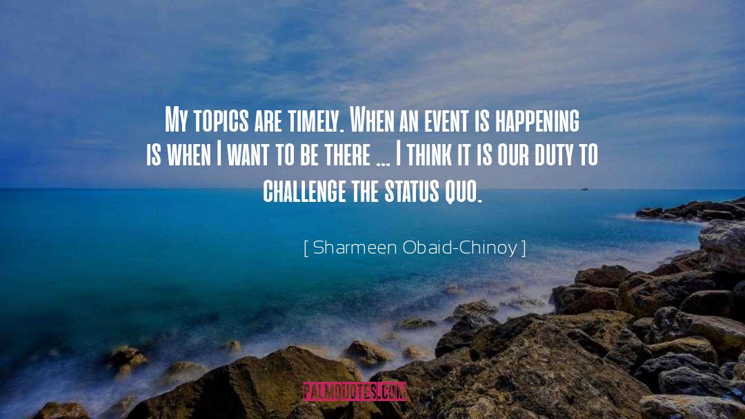 Timely quotes by Sharmeen Obaid-Chinoy
