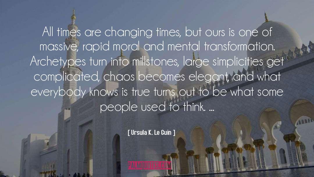 Times Are Changing quotes by Ursula K. Le Guin