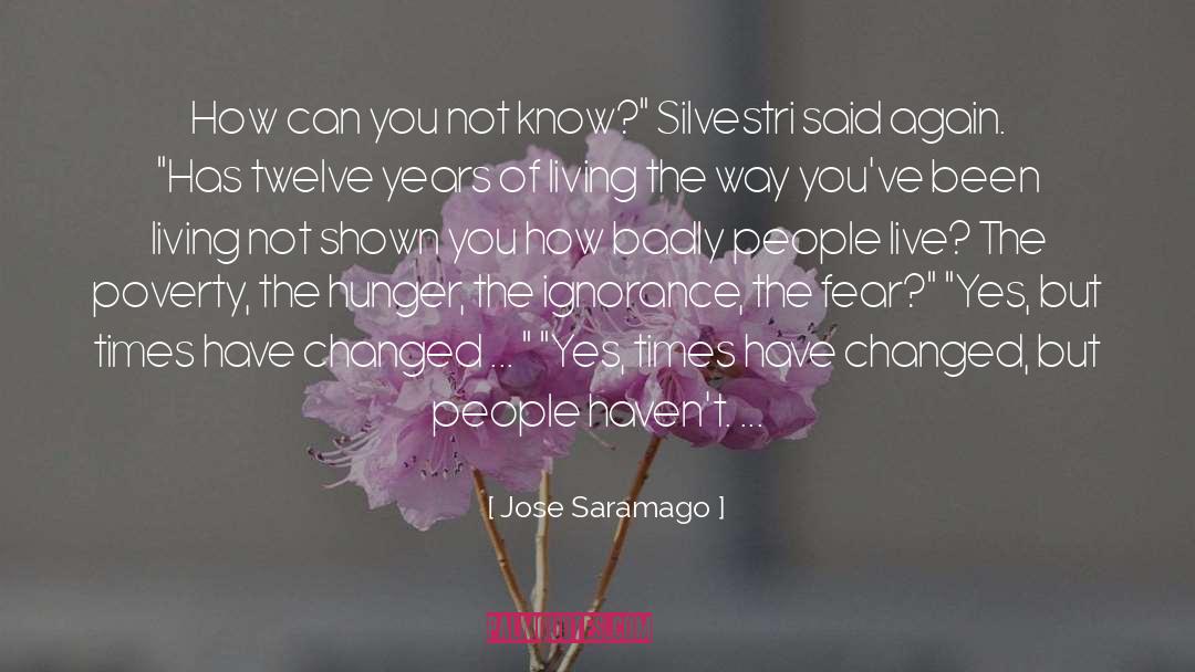 Times Have Changed quotes by Jose Saramago