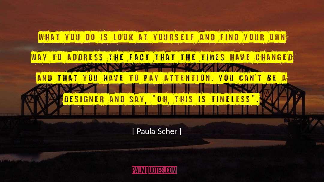 Times Have Changed quotes by Paula Scher
