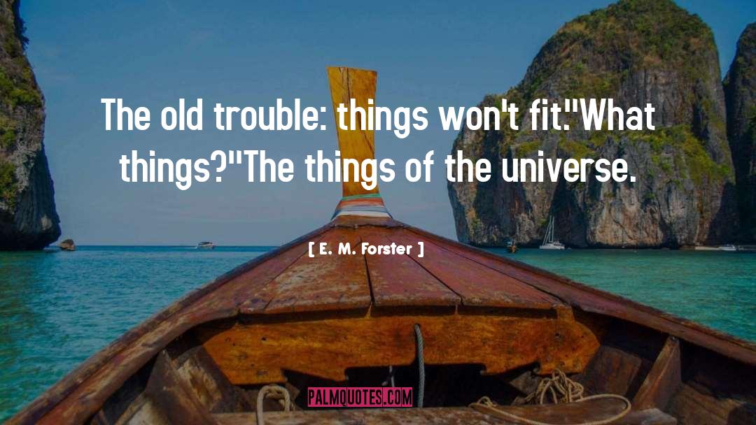 Times Of Trouble quotes by E. M. Forster