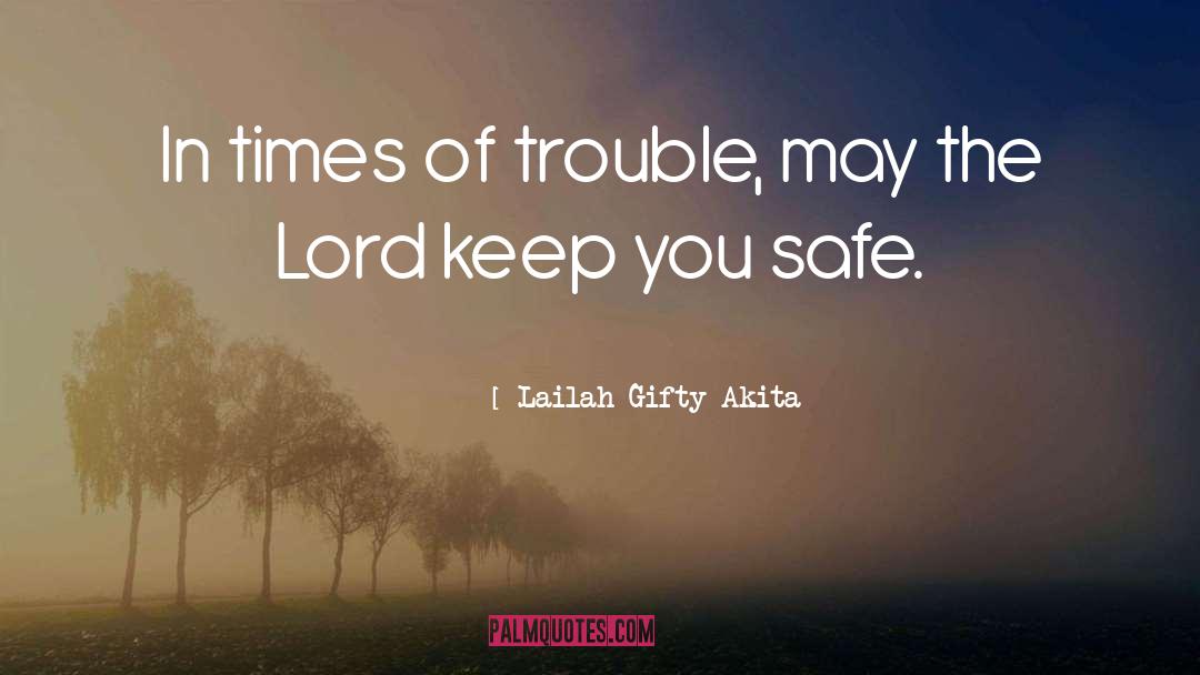 Times Of Trouble quotes by Lailah Gifty Akita