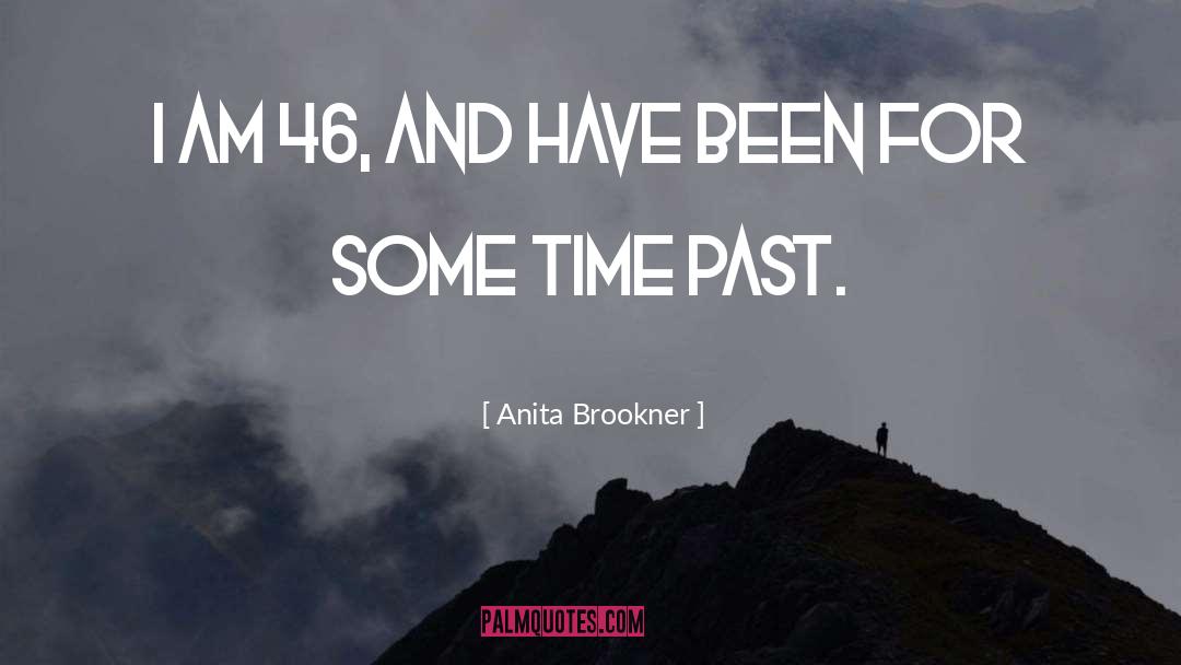 Times Past quotes by Anita Brookner