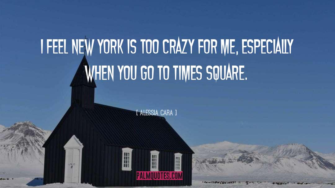 Times Square quotes by Alessia Cara