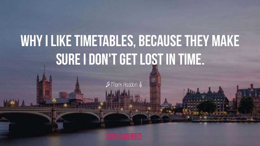 Timetables quotes by Mark Haddon