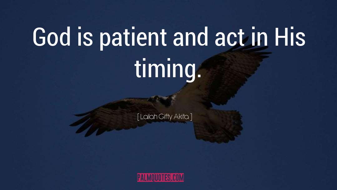 Timing And God quotes by Lailah Gifty Akita