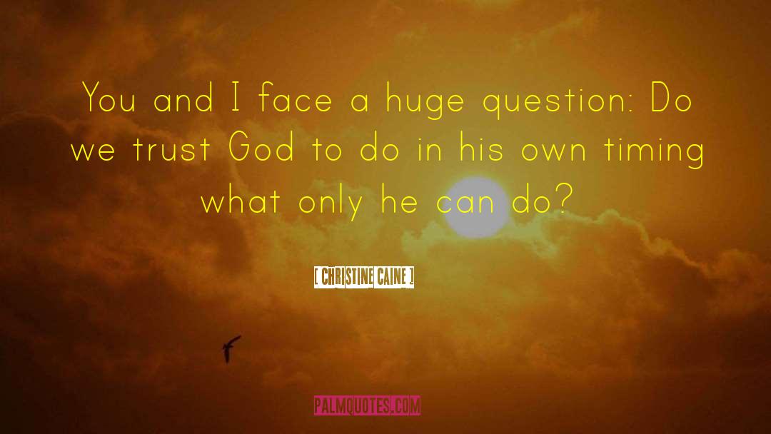 Timing And God quotes by Christine Caine