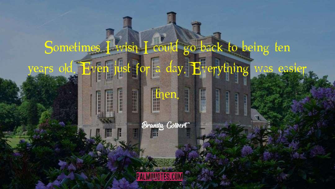 Timing Being Everything quotes by Brandy Colbert
