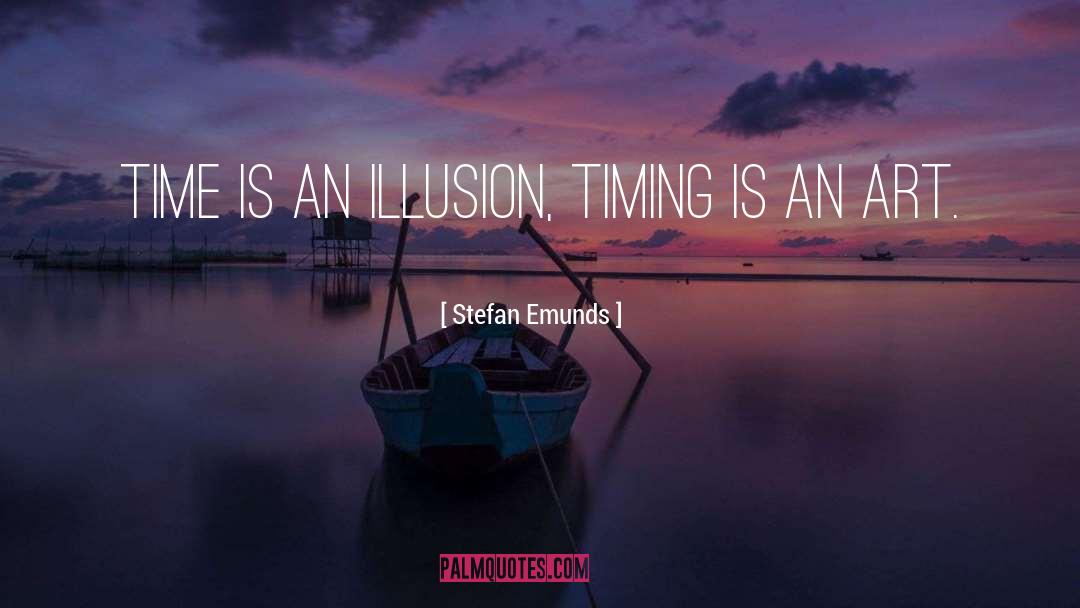 Timing Is Everything quotes by Stefan Emunds