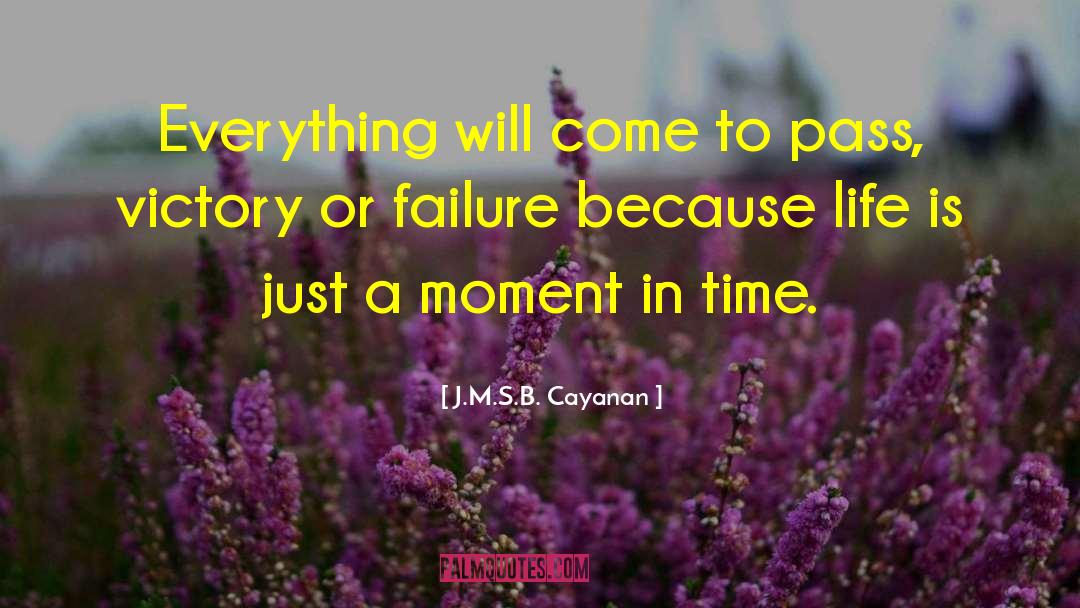 Timing Is Everything quotes by J.M.S.B. Cayanan