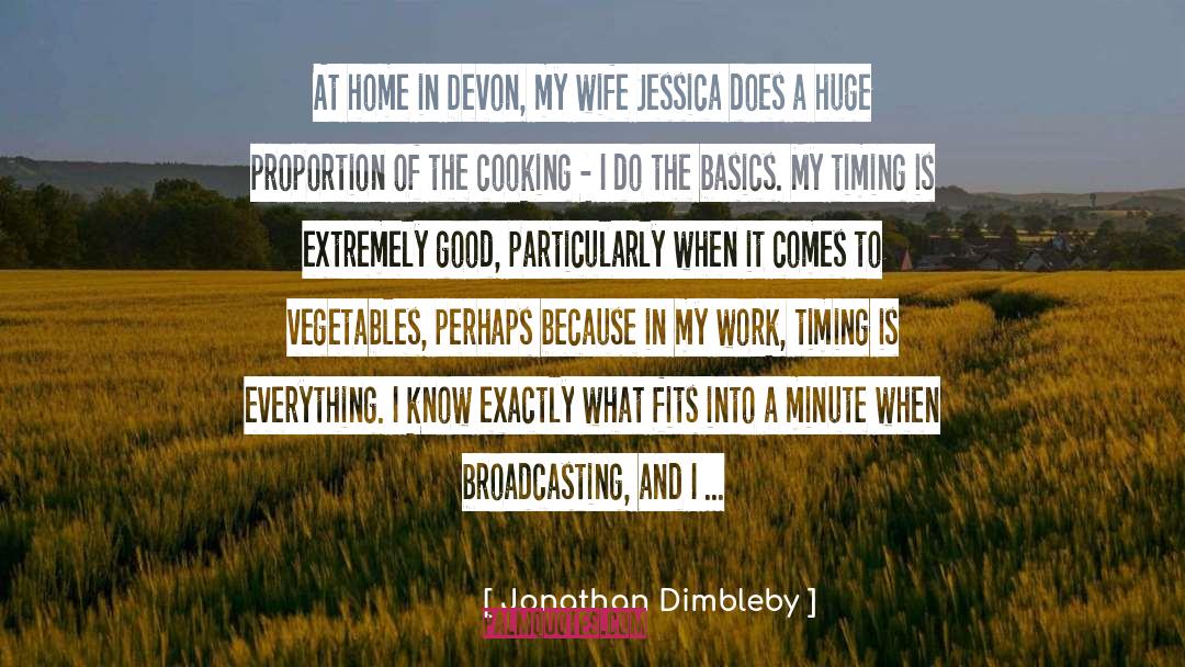 Timing Is Everything quotes by Jonathan Dimbleby