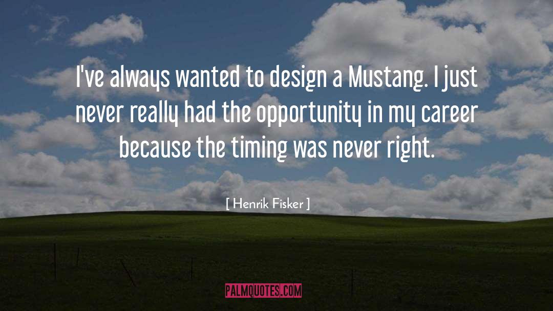 Timing quotes by Henrik Fisker