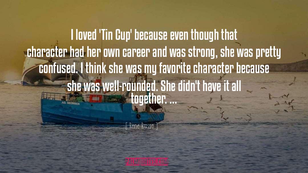 Tin Cup quotes by Rene Russo