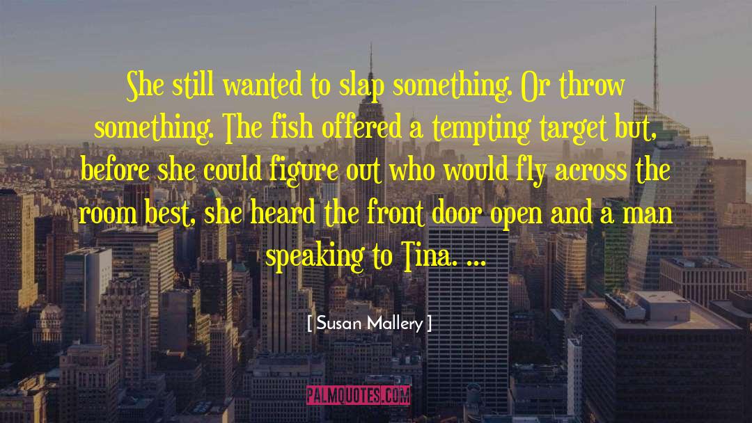 Tina Reber quotes by Susan Mallery
