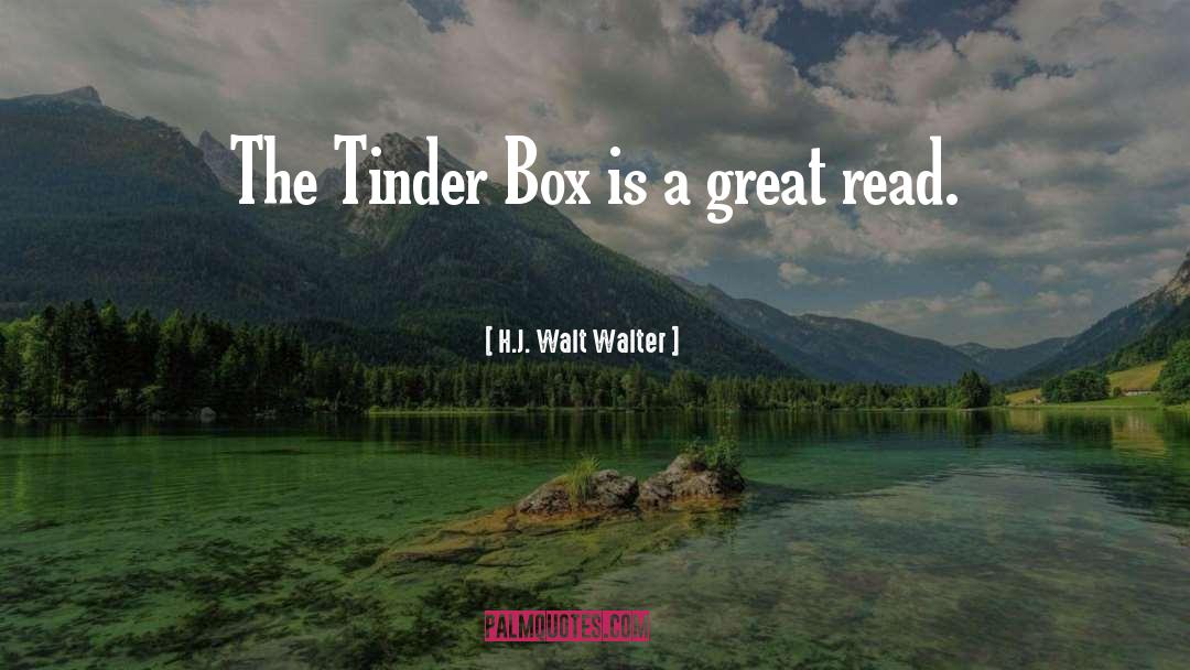 Tinder quotes by H.J. Walt Walter