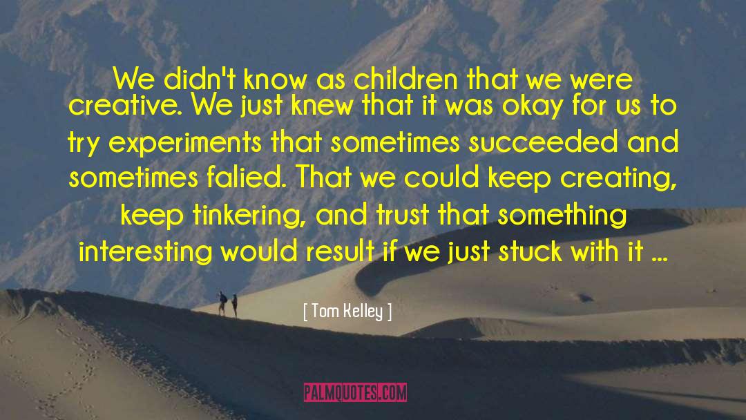 Tinkering quotes by Tom Kelley