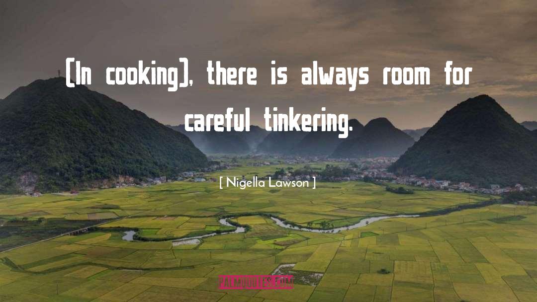 Tinkering quotes by Nigella Lawson