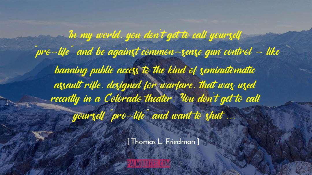 Tinseltown Colorado quotes by Thomas L. Friedman