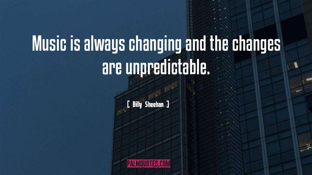 Tiny Changes quotes by Billy Sheehan