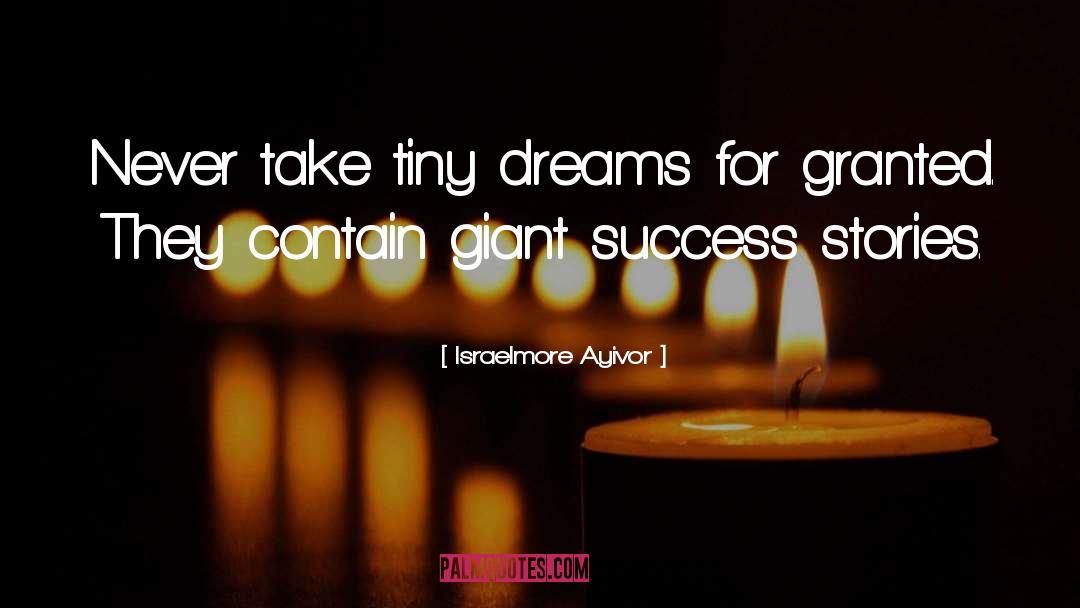 Tiny Dreams quotes by Israelmore Ayivor