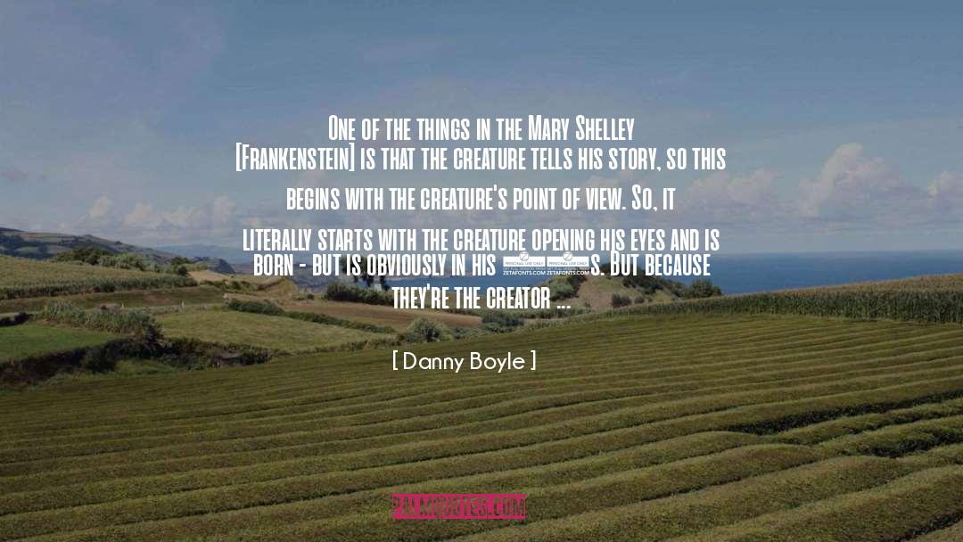 Tiny Things quotes by Danny Boyle