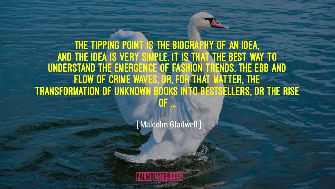 Tipping Point quotes by Malcolm Gladwell