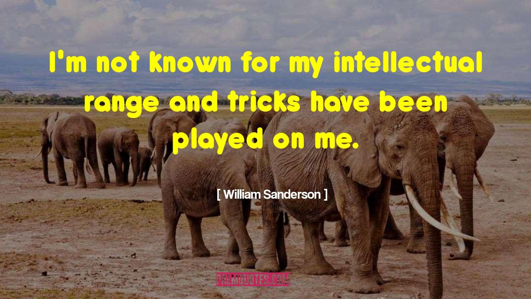 Tips And Tricks quotes by William Sanderson