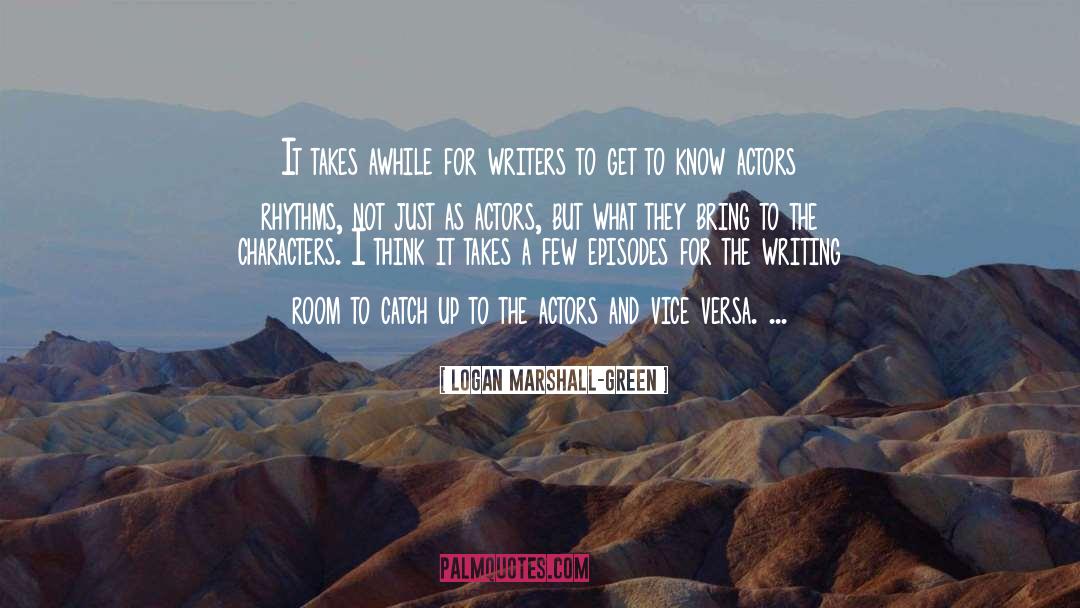 Tips For Writers quotes by Logan Marshall-Green