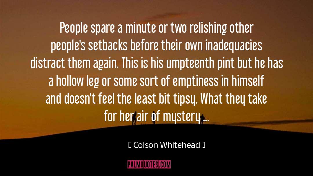 Tipsy quotes by Colson Whitehead